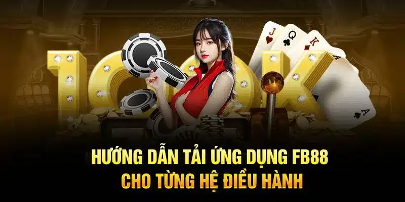 Hướng dẫn tải ứng dụng KUBET cho từng hệ điều hành