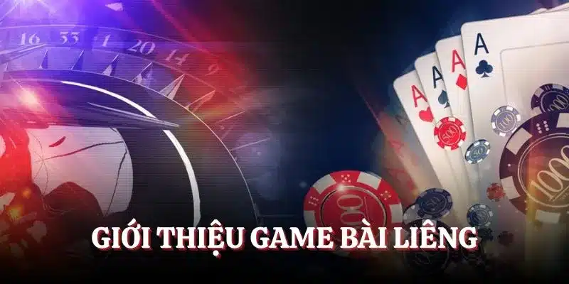 Giới thiệu về game bài Liêng