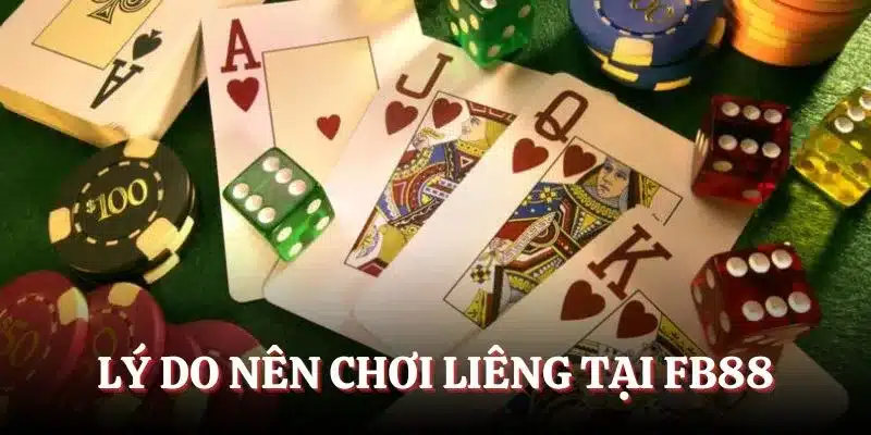 Lý do nên chơi Liêng tại FB88