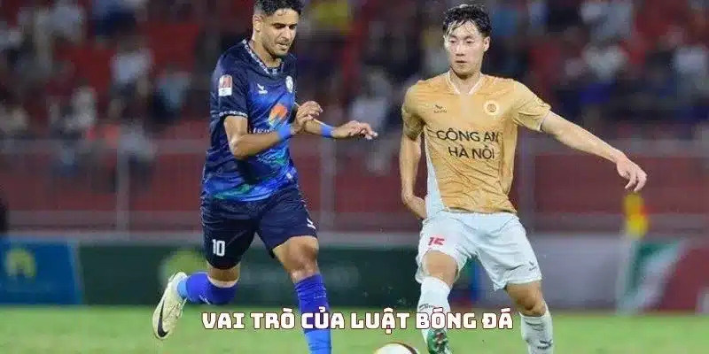 Vai trò của luật bóng đá 