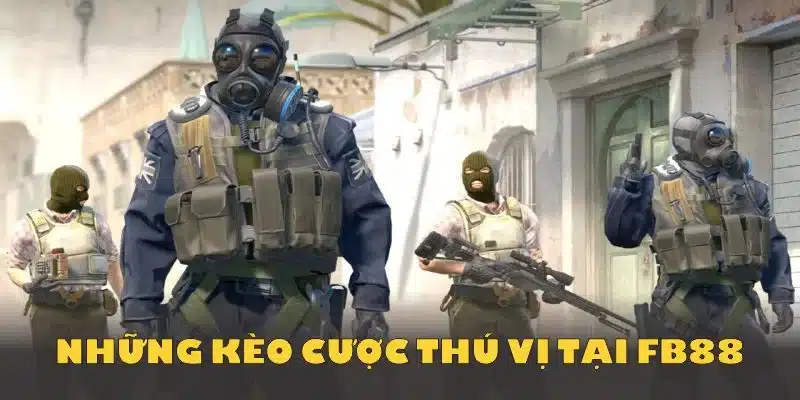 Cách chơi CSGO với những kèo cược thú vị tại FB88