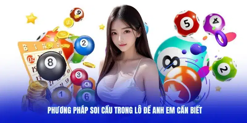 Phương pháp soi cầu trong lô đề anh em cần biết 