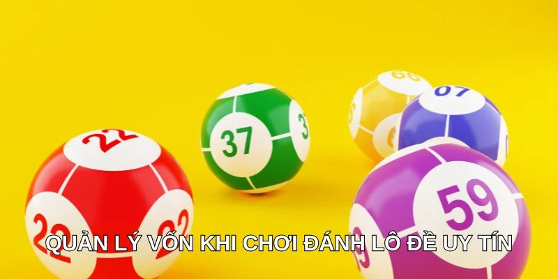 Quản lý vốn khi chơi lô đề