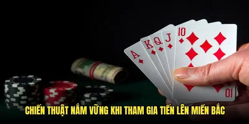 Chiến thuật khi chơi tiến lên miền Bắc