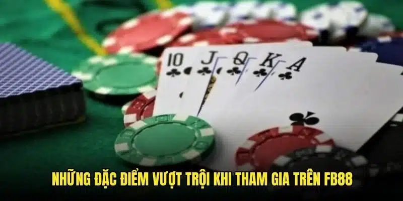 Ưu điểm của tiến lên miền Bắc tại FB88
